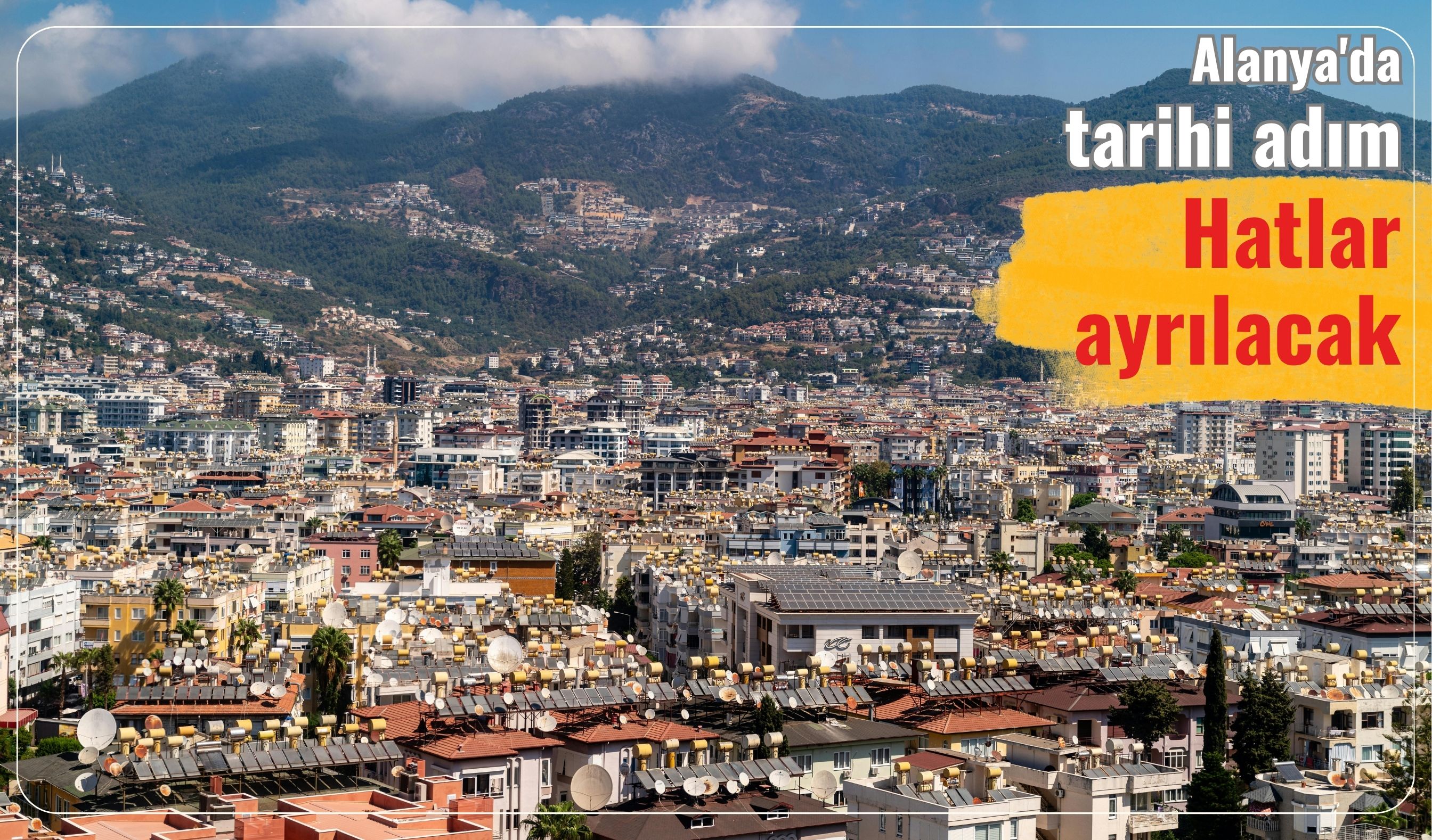 Hatlar Alanya'da tarihi adım: Hatlar ayrılacak - Alanya Haber - Alanya Son ...