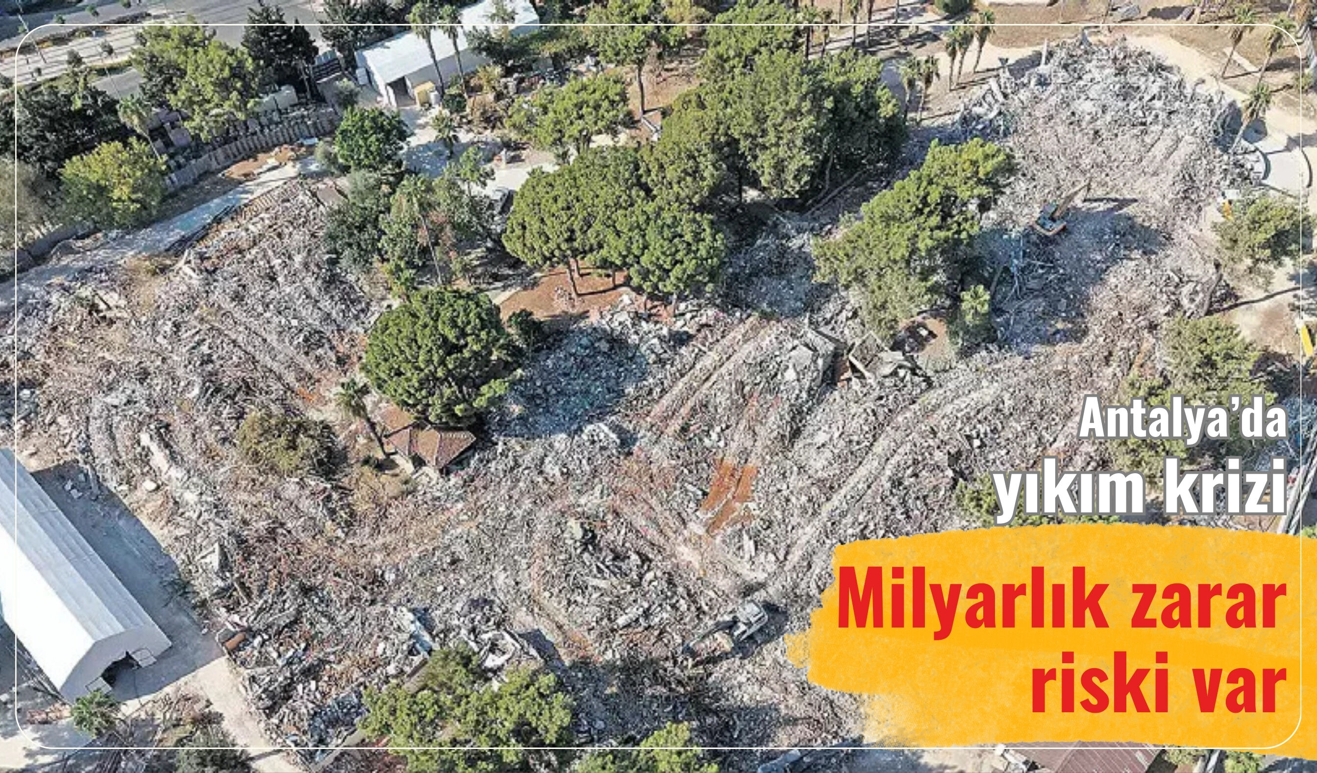Antalya'da yıkım krizi: Milyarlık zarar riski var - Alanya Haber ...
