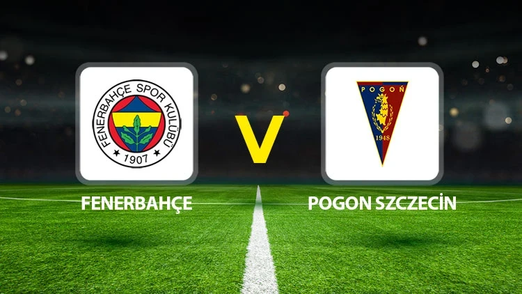 Fenerbahçe - Pogon Szczecin maçı hangi kanalda? CANLI İZLE