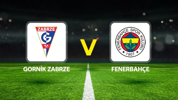 Gornik Zabrze-Fenerbahçe maçı hangi kanalda? CANLI İZLE