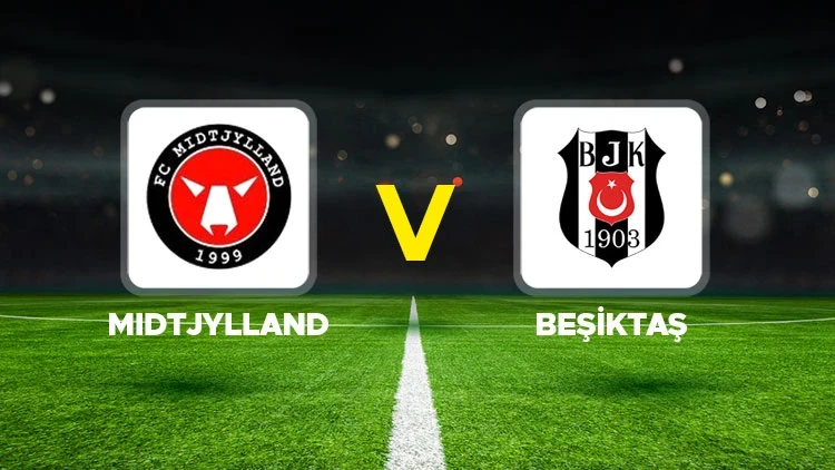 Midtjylland - Beşiktaş maçı hangi kanalda? CANLI İZLE