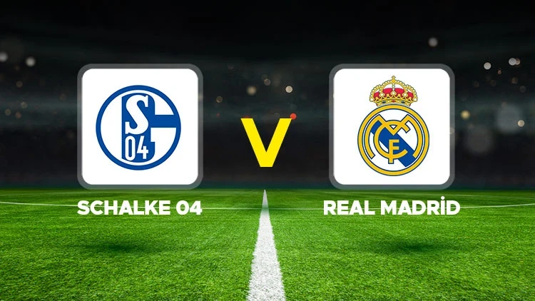 Schalke 04-Real Madrid maçı hangi kanalda? CANLI İZLE