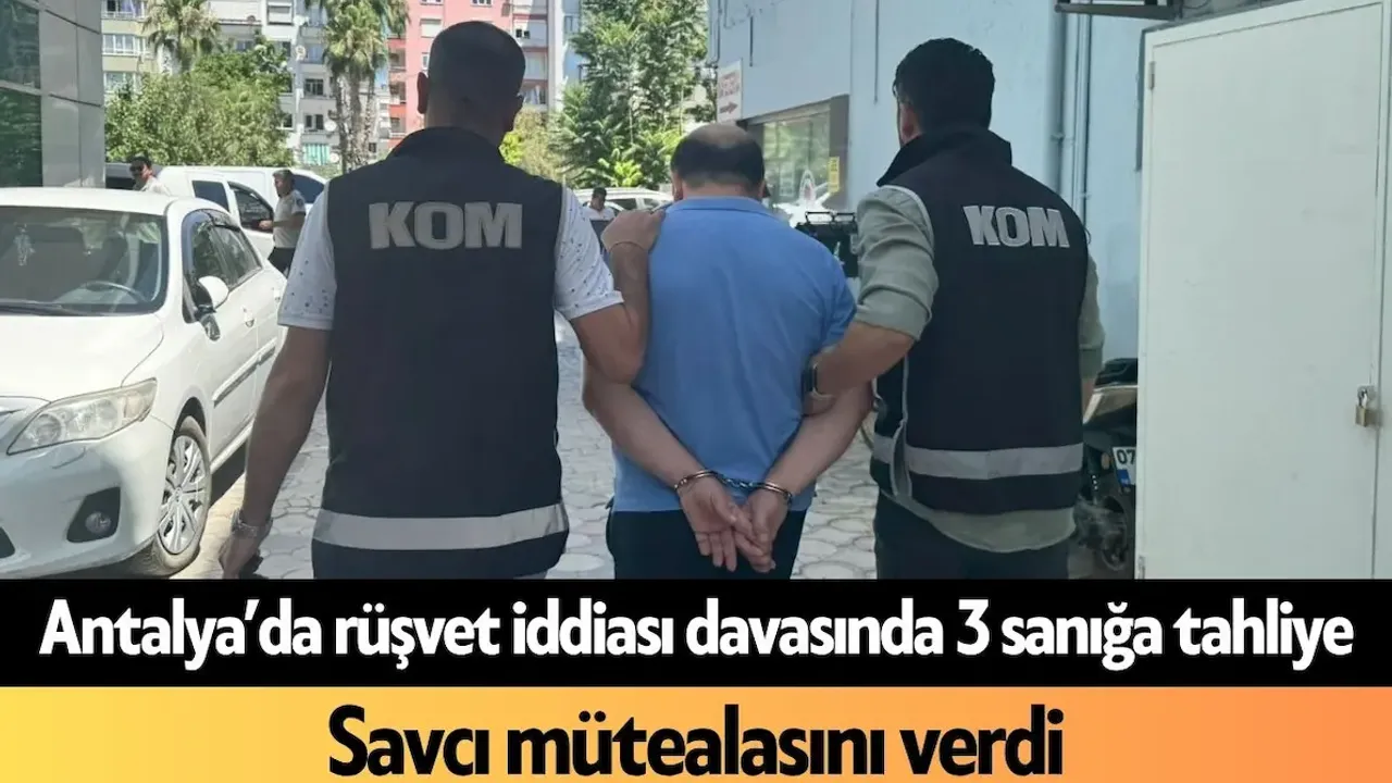 Antalya’da rüşvet iddiası davasında 3 sanığa tahliye