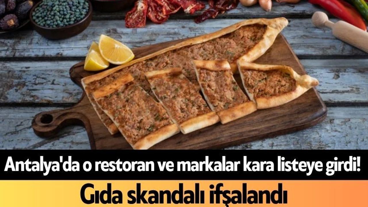 Antalya'da o restoran ve markalar kara listeye girdi