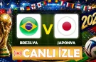 Brezilya-Japonya maçı hangi kanalda? CANLI İZLE