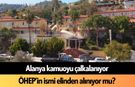 Alanya kamuoyu çalkalanıyor: ÖHEP’in ismi elinden alınıyor mu?