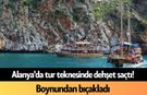 Alanya'da tur teknesinde d*hşet saçtı! Boynundan bıçakladı