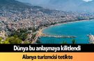 Dünya bu anlaşmaya kilitlendi, Alanya turizmcisi tetikte