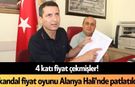 4 katı fiyat çekmişler! Skandal fiyat oyunu Alanya Hali'nde patlatıldı