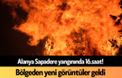 Alanya Sapadere yangınında 16.saat! Bölgeden yeni görüntüler geldi