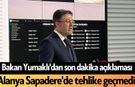 Bakan Yumaklı'dan son dakika açıklaması: Alanya Sapadere'de tehlike geçmedi!