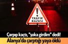 Çarpıp kaçtı, "şoka girdim" dedi! Alanya'da çarptığı yaya öldü
