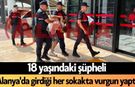 Son dakika! 18 yaşındaki şüpheli Alanya'da girdiği her sokakta vurgun yaptı