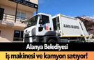 Alanya Belediyesi iş makinesi ve kamyon satıyor