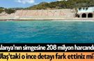 Alanya'nın simgesine 208 milyon harcandı! Ulaş'taki o ince detayı fark ettiniz mi?