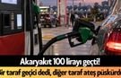 Akaryakıt 100 lirayı geçti! Bir taraf geçici dedi, diğer taraf ateş püskürdü