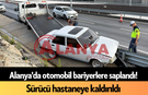 Alanya'da otomobil bariyerlere saplandı!