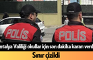 Antalya Valiliği okullar için son dakika kararı verdi! Sınır çizildi