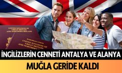 Muğla geride kaldı: İngilizlerin cenneti Antalya ve Alanya