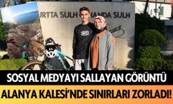 Sosyal medyayı sallayan görüntü: Alanya Kalesi'nde sınırları zorladı