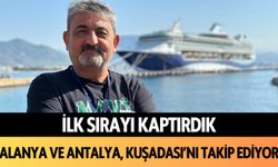 Alanya ve Antalya, Kuşadası'nı takip ediyor