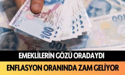 Emeklilerin gözü oradaydı: Enflasyon oranında zam geliyor