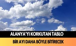 Alanya’yı korkutan tablo: Bir ayı daha böyle bitirecek