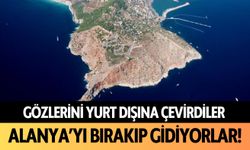 Gözlerini yurt dışına çevirdiler: Alanya'yı bırakıp, gidiyorlar!