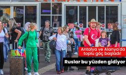 Antalya ve Alanya'da toplu göç başladı! Ruslar bu yüzden gidiyor