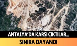 Antalya'da karşı çıktılar... Sınıra dayandı!