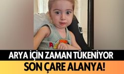 Arya bebek için zaman tükeniyor: Son çare Alanya!