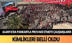 Alanya'da pankartla provake etmeye çalışmışlardı: Kimlikleri belli oldu