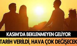 Kasım'da beklenmeyen geliyor! Tarih verildi, hava çok değişecek