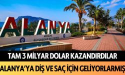 Alanya'ya diş ve saç için geliyorlarmış... Tam 3 milyar dolar kazandırdılar