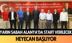 Yarın sabah start Alanya'da verilecek