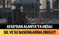 AFAD’dan Alanya’ya mesaj: Sel ve su baskınlarına dikkat!