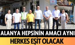 Alanya'da hepsinin amacı aynı: Herkes eşit olacak