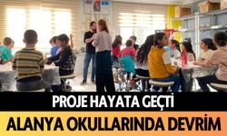 Proje hayata geçti: Alanya okullarında devrim