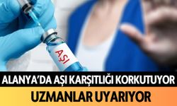 Alanya'da aşı karşıtlığı korkutuyor! Uzmanlar uyarıyor