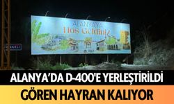 D-400'e yerleştirildi: Alanya'da gören hayran kalıyor!