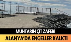 Muhtarın çit zaferi: Alanya'da engeller kalktı