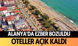 Alanya’da ezber bozuldu! Oteller açık kaldı