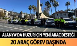 Alanya'da huzur için yeni araç desteği: 20 araç görev başında