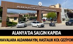 Alanya'da salgın kapıda: Bu havalara kanmayın, hastalık kol geziyor!