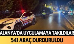 Alanya'da uygulamaya takıldılar: 541 araç durduruldu