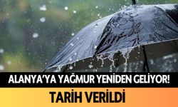 Alanya'ya yağmur yeniden geliyor: Tarih verildi!