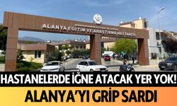 Hastanelerde iğne atacak yer yok! Alanya'yı grip sardı