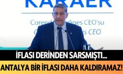 İflası derinden sarsmıştı... Antalya bir iflası daha kaldıramaz!