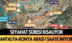 Seyahat süresi kısalacak: Antalya-Konya arası 1 saate iniyor