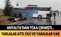 Antalya'dan yola çıkmıştı... Yolcu otobüsü taklalar attı: Ölü ve yaralılar var